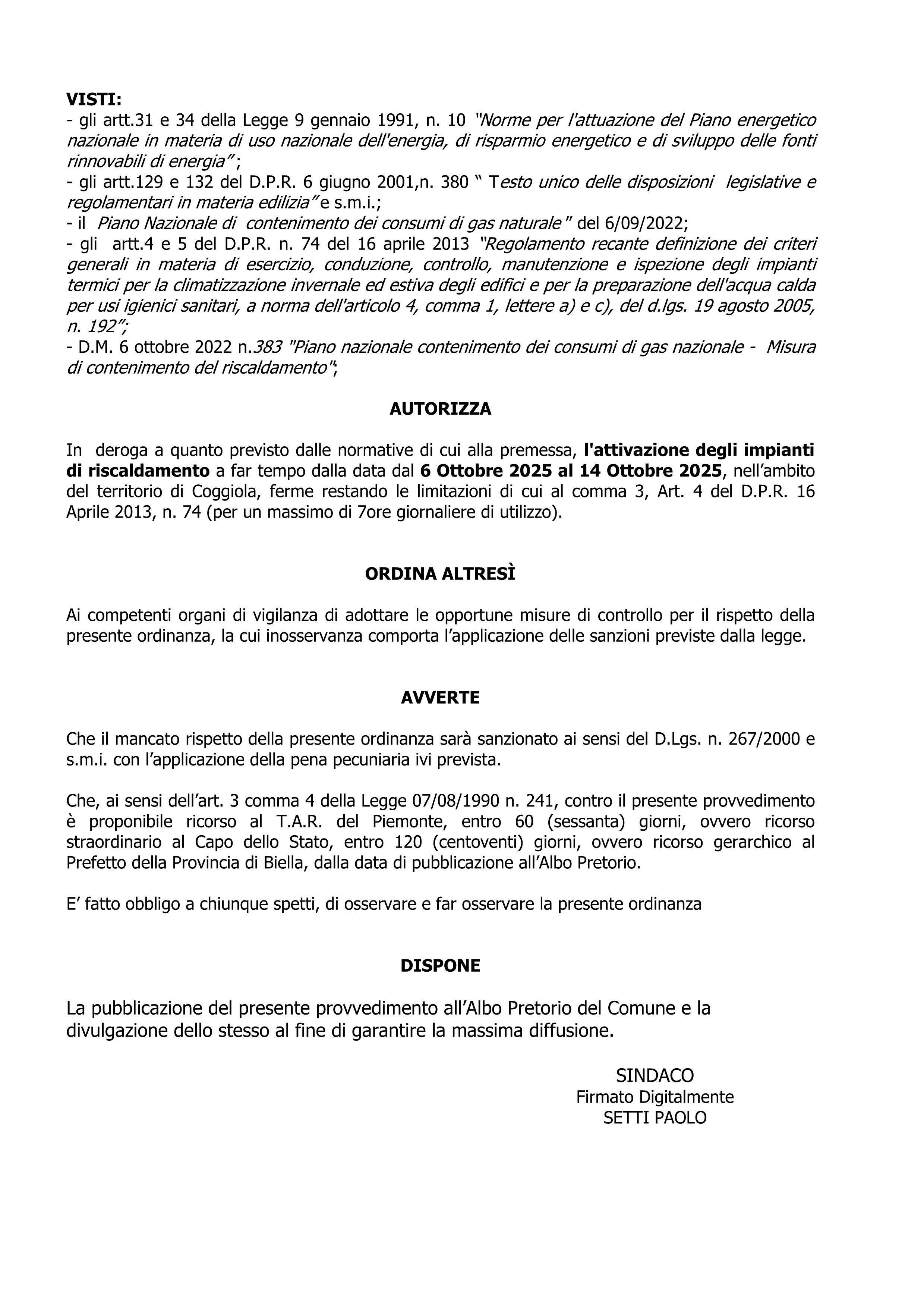 Accensione anticipata degli impianti di riscaldamento dal 06.10.2025 al 14.10.2025 compresi.